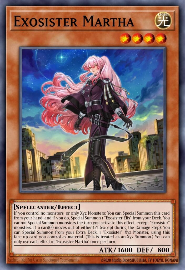 Exosister Martha
Level 4 Light Spellcaster
Effect: If you control no monsters, or only Xyz Monsters: You can Special Summon this card from your hand, and if you do, Special Summon 1 "Exosister Elis" from your Deck. You cannot Special Summon monsters the turn you activate this effect, except "Exosister" monsters. If a card(s) moves out of either GY (except during the Damage Step): You can Special Summon from your Extra Deck, 1 "Exosister" Xyz Monster, using this face-up card you control as material. (This is treated as an Xyz Summon.) You can only use each effect of "Exosister Martha" once per turn.