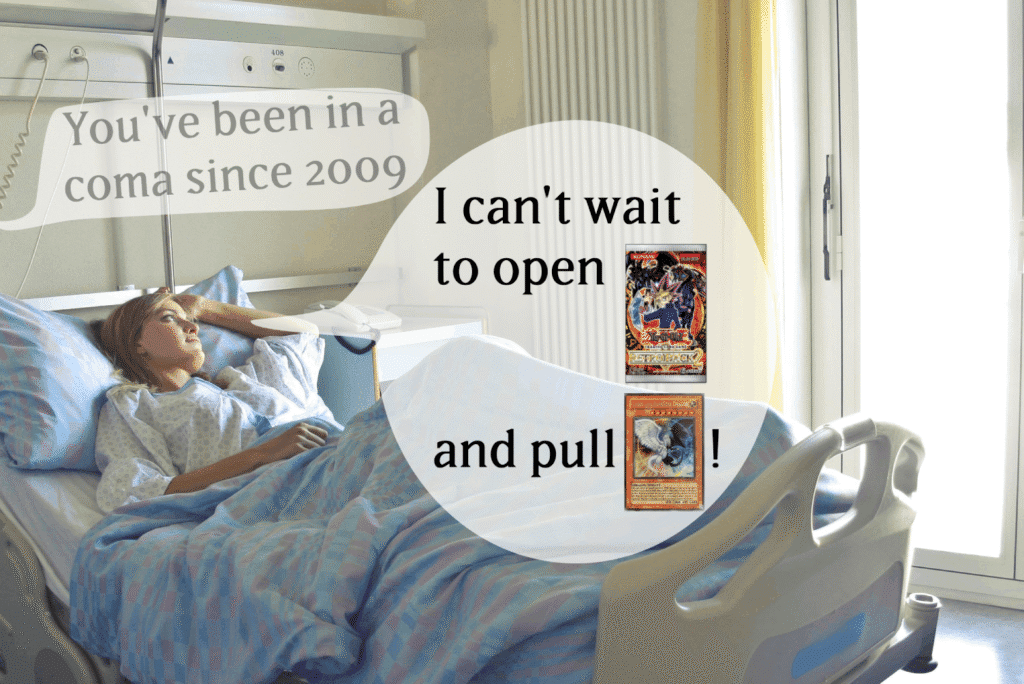 Woman in hospital bed, with a speech bubble above her from beyond the image saying "you've been in a come for 9 years" and a speech bubble from the woman saying "I can't wait to open Retro Pack 2 and pull Gorz, the Emissary of Darkness!"